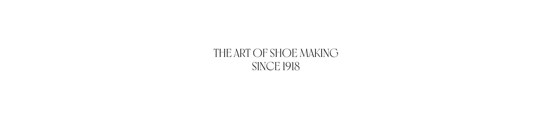 The art of shoe making since 1918