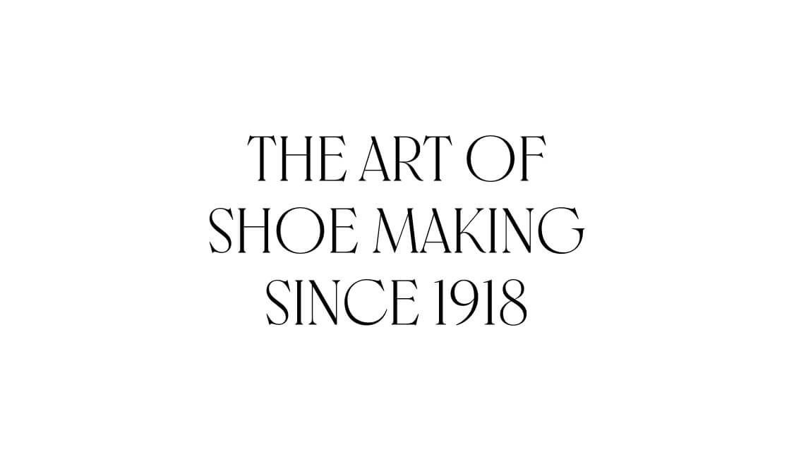 The art of shoe making since 1918